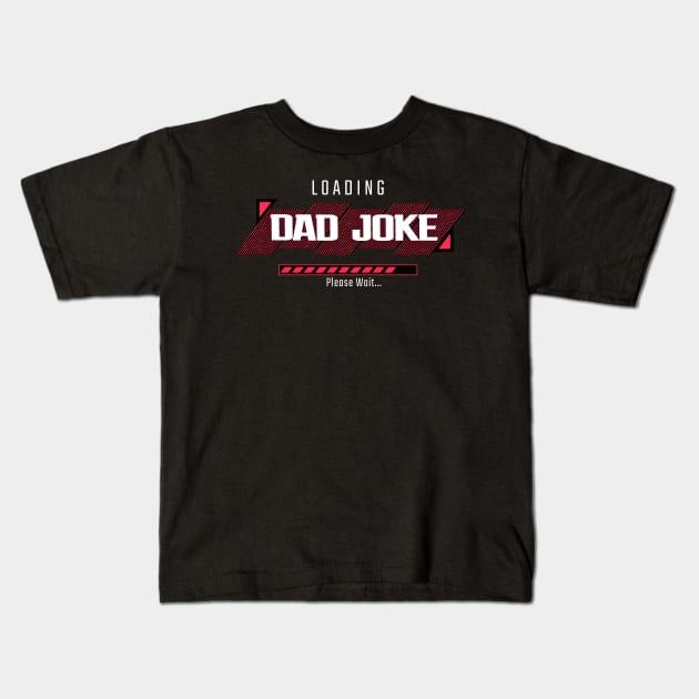 Dad Joke Loading - Funny Fathers Day Kids T-Shirt by TayaDesign